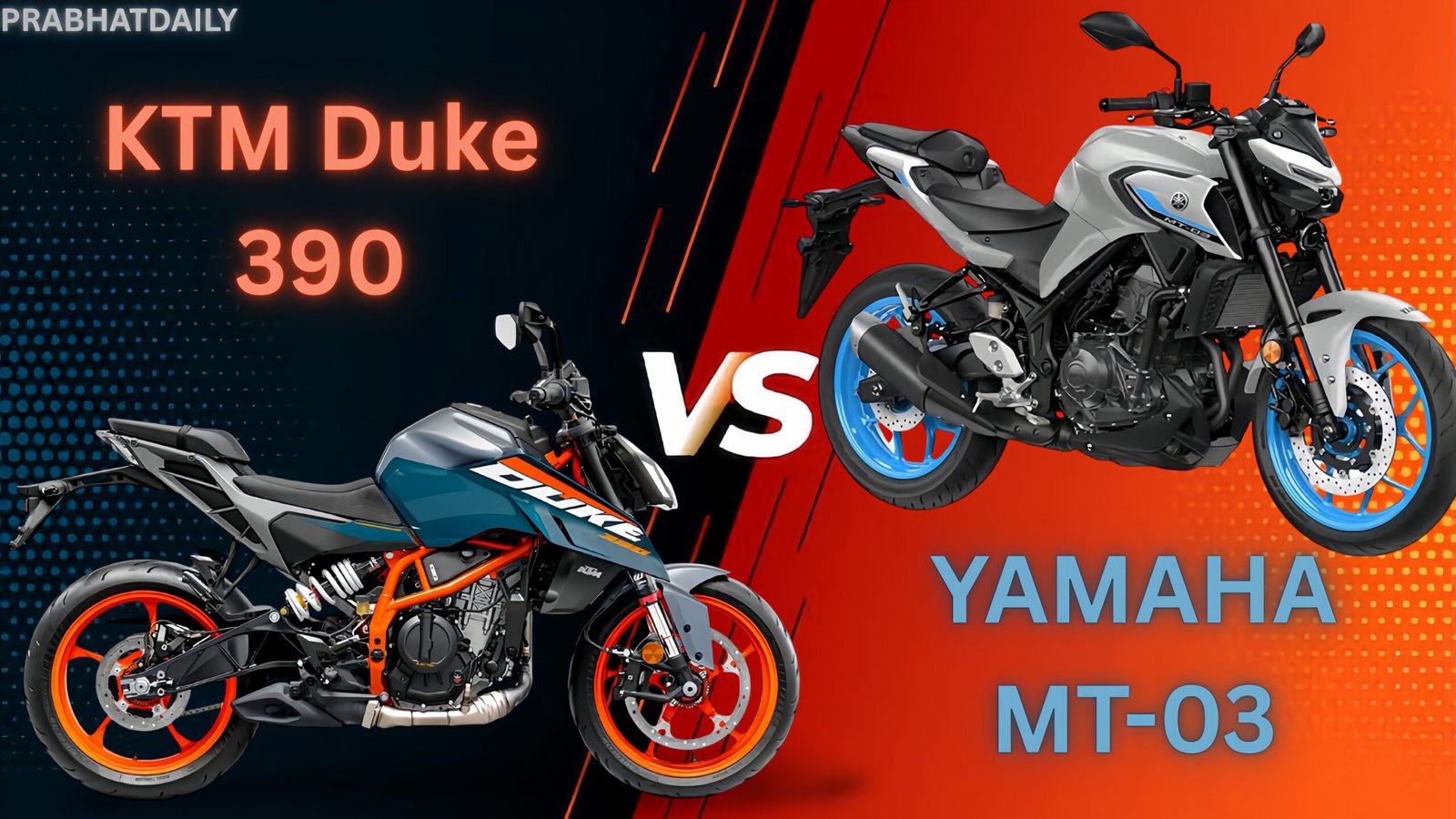 KTM Duke 390 VS Yamaha MT-03 : कौन है बेहतर, स्ट्रीटफाइटर और ऑल-राउंडर बाइक है…